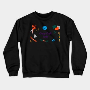 Crazy Craft Lady Crewneck Sweatshirt